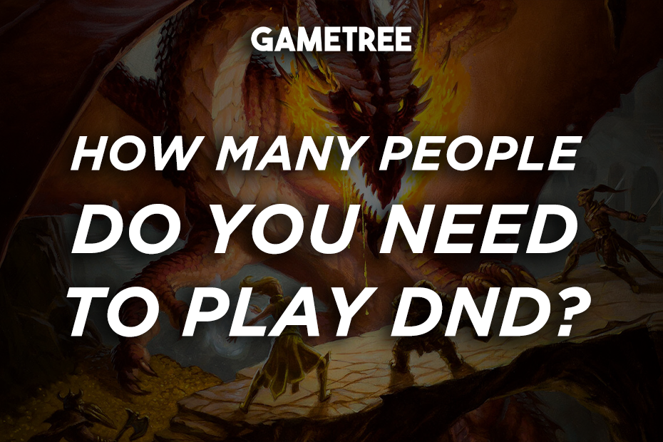 How many people do you need to play DnD