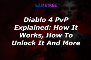 Diablo 4 PvP Explained: How It Works, How To Unlock It And More