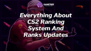 Everything About CS2 Ranking System And Ranks Updates