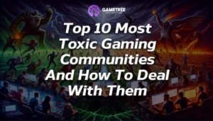 Top 11 Most Toxic Gaming Communities And How To Deal With Them