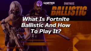What Is Fortnite Ballistic And Is It Worth Playing?
